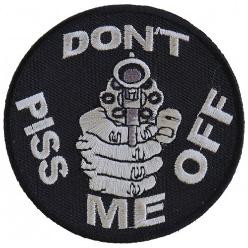 3 Inch Do Not Piss Me Off With A Gun Patch