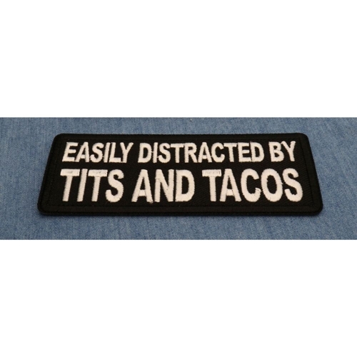 Easily Distracted by Tits and Tacos Patch