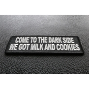 Come To The Dark Side We Have Milk and Cookies Funny Iron-on Patch