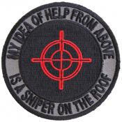 My Idea Of Help From Above Sniper On Roof Embroidered Patch - 3x3 Inch