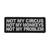 Not My Circus Not My Monkeys Not My Problem Patch