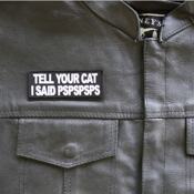 Tell Your Cat I said PSPSPS Iron-on Patch