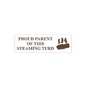 Proud Parent Steaming Turd Bumper Sticker