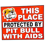 This Place Protected By Pitbull With AIDS Sticker